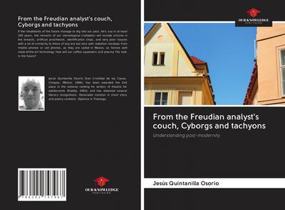 From the Freudian analyst’s couch, Cyborgs and tachyons