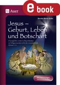 Jesus - Geburt, Leben und Botschaft