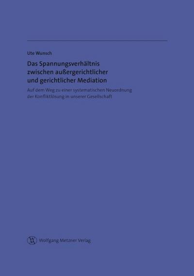 Das Spannungsverhältnis zwischen außergerichtlicher und gerichtlicher Mediation