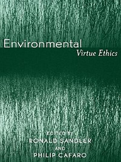 Environmental Virtue Ethics