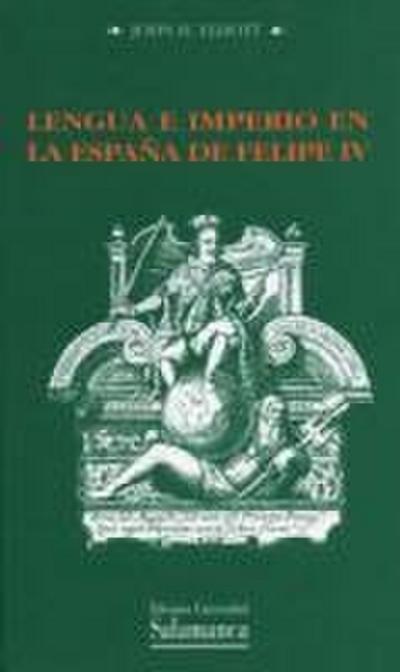 Lengua e imperio en la España de Felipe IV