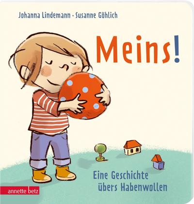 Meins! - Eine Geschichte übers Habenwollen