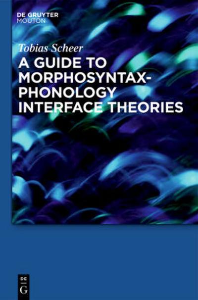 A Guide to Morphosyntax-Phonology Interface Theories