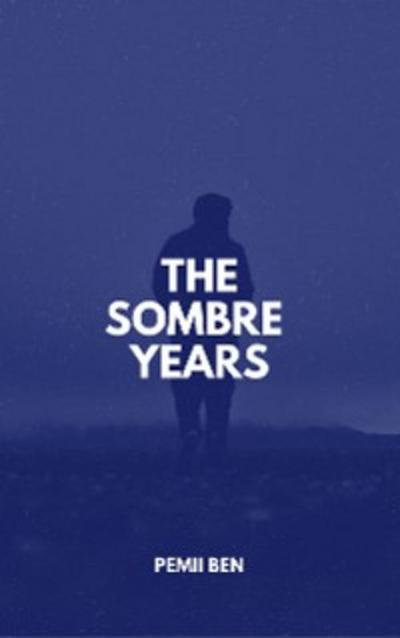 The Sombre Years (eBook, EPUB) - Pemii Ben