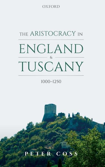 Aristocracy in England and Tuscany, 1000 - 1250