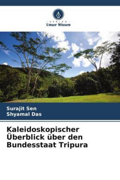 Kaleidoskopischer Überblick über den Bundesstaat Tripura