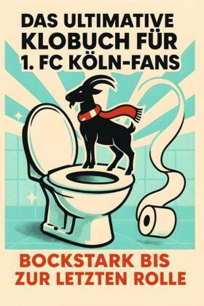 Das ultimative Klobuch für 1. FC Köln-Fans