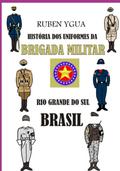 História Dos Uniformes Da  Brigada Militar