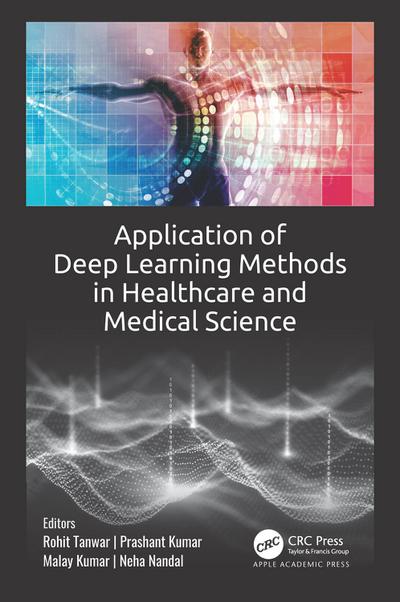 Application of Deep Learning Methods in Healthcare and Medical Science