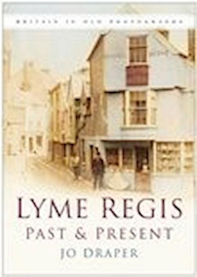 Lyme Regis Past and Present - Jo Draper