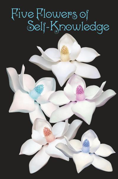 Five Flowers of Self-Knowledge
