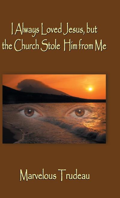 I Always Loved Jesus but the Church Stole Him from Me