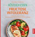 Köstlich essen Fructoseintoleranz