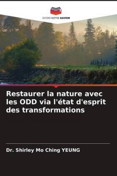 Restaurer la nature avec les ODD via l’état d’esprit des transformations