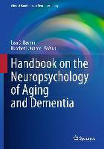 Handbook on the Neuropsychology of Aging and Dementia