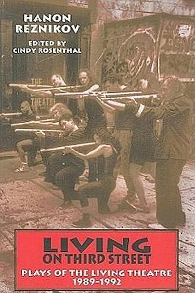 Living on Third Street: Plays of the Living Theatre, 1989-1992
