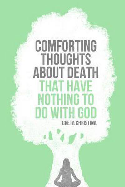 Comforting Thoughts About Death That Have Nothing to Do with God
