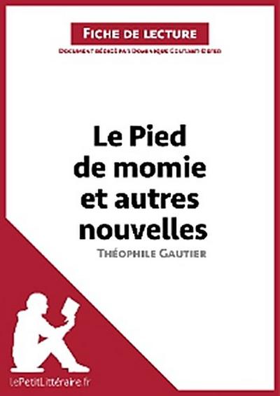Le Pied de momie et autres nouvelles de Théophile Gautier (Fiche de lecture)
