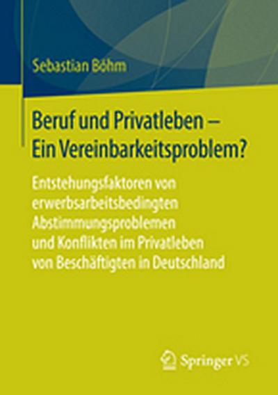 Beruf und Privatleben - Ein Vereinbarkeitsproblem?