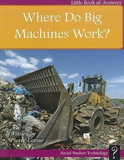 Where Do Big Machines Work?
