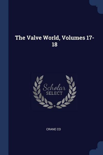The Valve World, Volumes 17-18