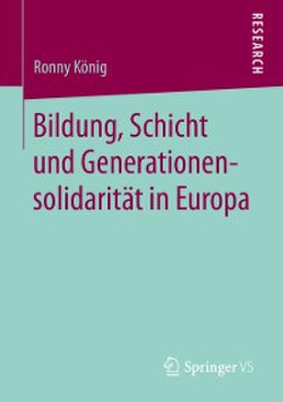 Bildung, Schicht und Generationensolidarität in Europa