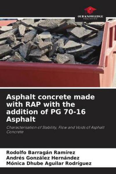 Asphalt concrete made with RAP with the addition of PG 70-16 Asphalt