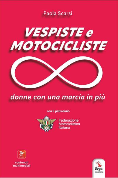 Vespiste e motocicliste. Donne con una marcia in più