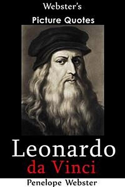 Webster’s Leonardo da Vinci Picture Quotes