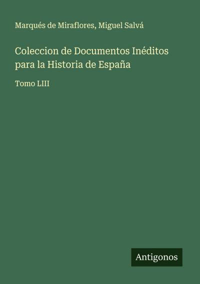 Coleccion de Documentos Inéditos para la Historia de España