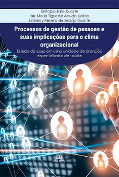 Processos de gestão de pessoas e suas implicações para o clima organizacional