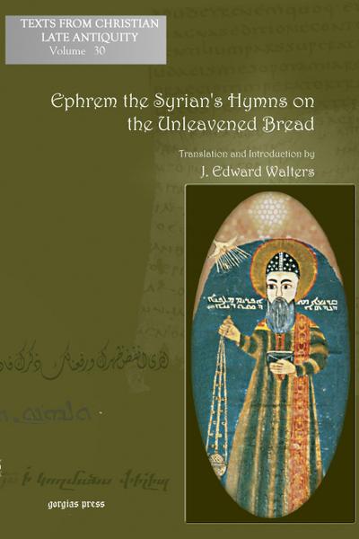 Ephrem the Syrian’s Hymns on the Unleavened Bread