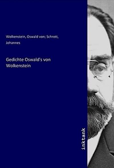 Gedichte Oswald’s von Wolkenstein