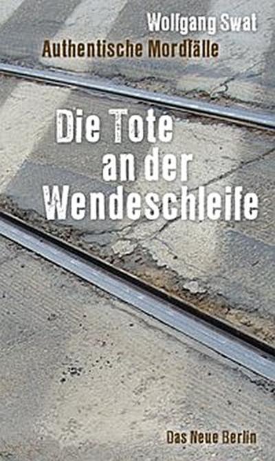 Die Tote an der Wendeschleife