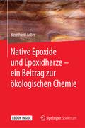 Native Epoxide und Epoxidharze - ein Beitrag zur ö