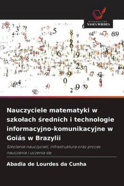 Nauczyciele matematyki w szko¿ach ¿rednich i technologie informacyjno-komunikacyjne w Goiás w Brazylii