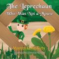 The Leprechaun Who Was Not A Mouse