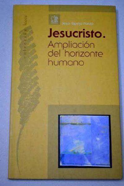Jesucristo : ampliación del horizonte humano