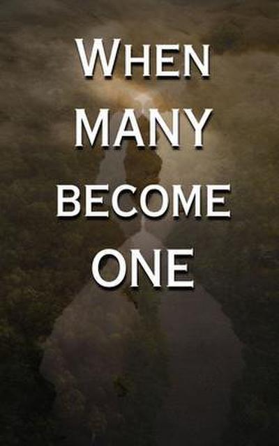 When Many Become One