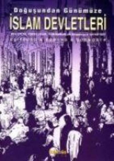 Dogusundan Günümüze Islam Devletleri