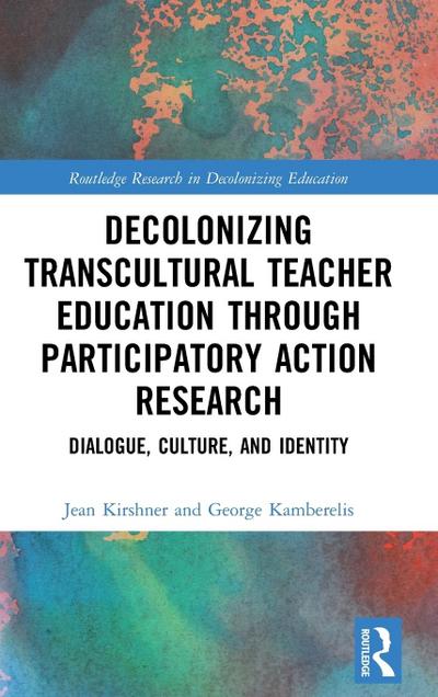 Decolonizing Transcultural Teacher Education through Participatory Action Research