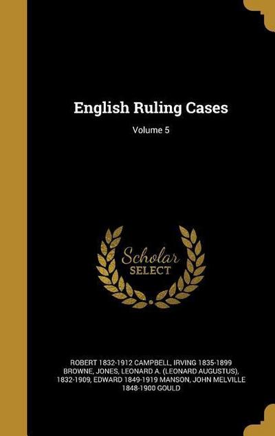 English Ruling Cases; Volume 5