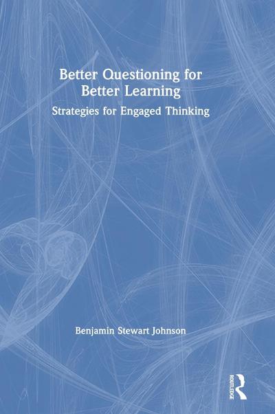 Better Questioning for Better Learning