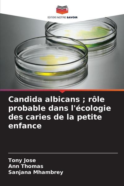 Candida albicans ; rôle probable dans l’écologie des caries de la petite enfance