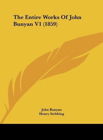 The Entire Works Of John Bunyan V1 (1859)