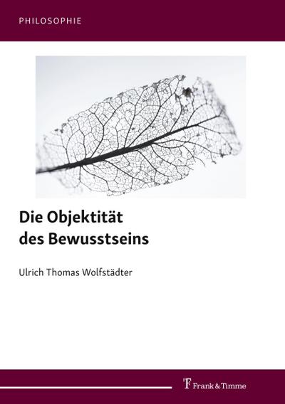 Die Objektität des Bewusstseins