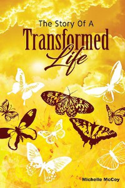 The Story of a Transformed Life