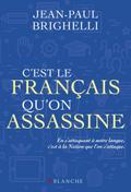 C’est le français qu’on assassine