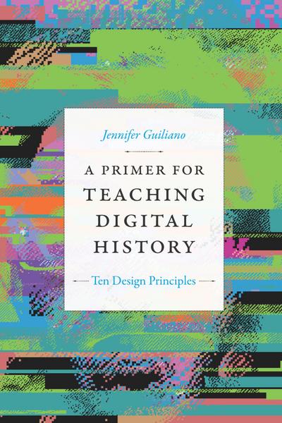 Primer for Teaching Digital History