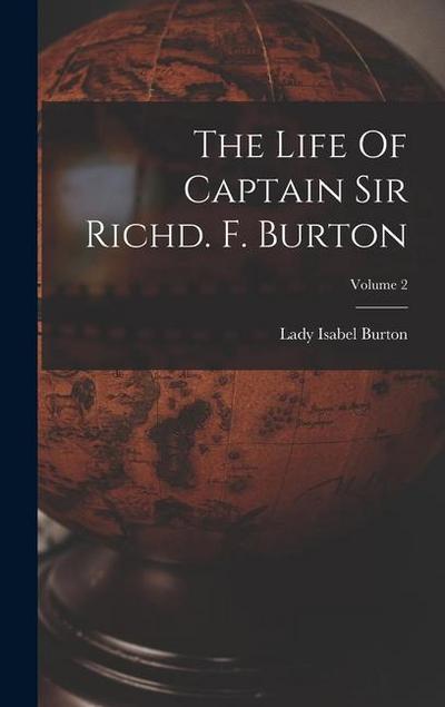 The Life Of Captain Sir Richd. F. Burton; Volume 2